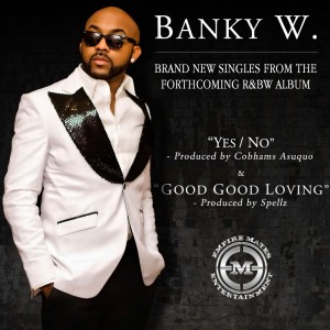 Banky W - YES_NO [prod. by Cobhams Asuquo] + GOOD GOOD LOVING [prod. by Spells] Artwork | AceWorldTeam.com