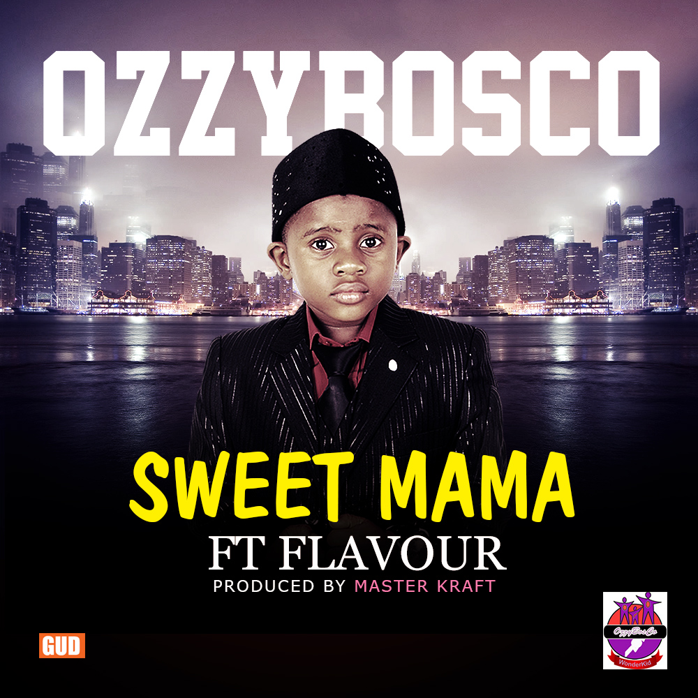 OzzyBosco ft. Flavour - SWEET MAMA [prod. by Masterkraft] Artwork | AceWorldTeam.com