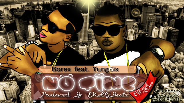 Borex ft. Yung6ix - No Time | AceWorldTeam.com