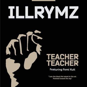 iLLRymz ft. Femi Kuti - Teacher Teacher | AceWorldTeam.com