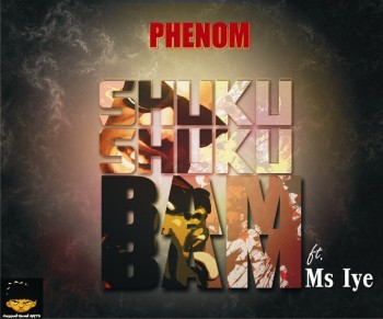 Phenom ft. Ms Iye - ShukuShuku Bam Bam | AceWorldTeam.com