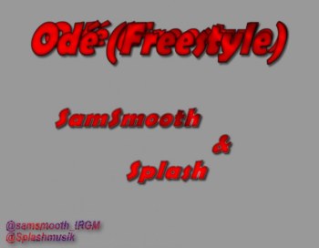 Splash & SamSmooth - Ode [Freestyle] | AceWorldTeam.com