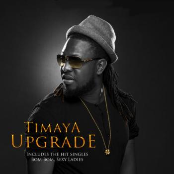 Timaya Upgrade Album front | AceWorldTeam.com