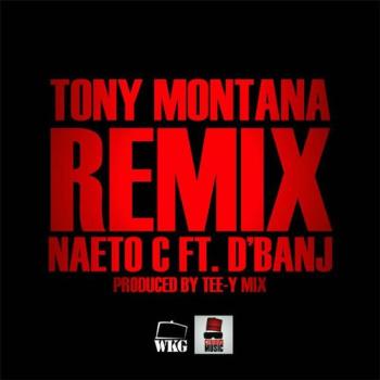 Naeto C ft. D'banj - Tony Montana [Remix] | AceWorldTeam.com