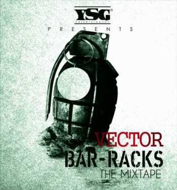 Vector - Bar-Racks [Mixtape] | AceWorldTeam.com
