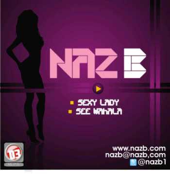 Naz B - See Wahala + Sexy Ladies Artwork | AceWorldTeam.com