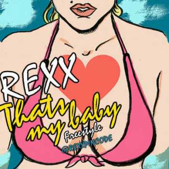 Rexx - That's My Baby [prod. by Charlie X] Artwork | AceWorldTeam.com