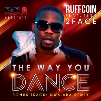 Ruffcoin ft. 2face Idibia - The Way You Dance Artwork | AceWorldTeam.com