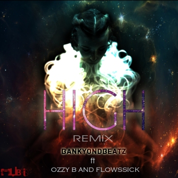 BankyOnTheBeatz ft. Ozzy B & Flowssick - High Remix Artwork | AceWorldTeam.com
