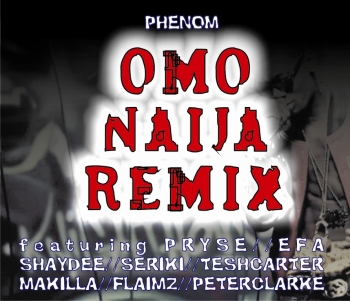 Phenom ft. Pryse, Efa, Shaydee, Seriki, Tesh Carter, Makilla, Flaimz & Peter Clarke - Omo Naija remix Artwork | AceWorldTeam.com