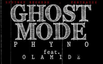 Phyno ft. Olamide - Ghost Mode Artwork | AceWorldTeam.com
