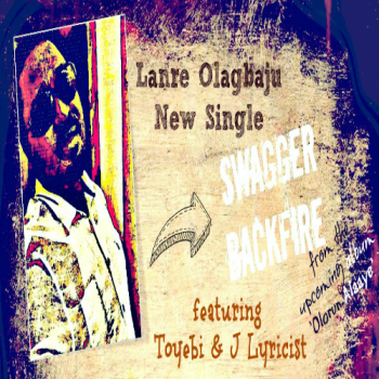 Lanre Olagbaju ft. Toyebi & J Lyricist - SWAGGER BACKFIRE Artwork | AceWorldTeam.com