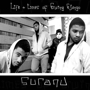 Suranu - LIFE + TIMES OF ERVING EJANGO [Mixtape] Front Artwork | AceWorldTeam.com