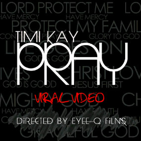 Timi Kay - Pray [Viral Video] Artwork | AceWorldTeam.com