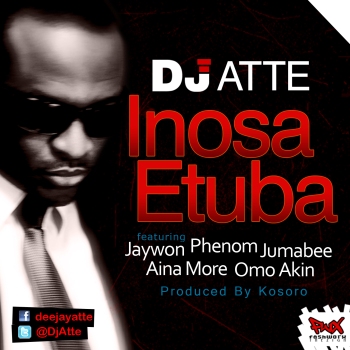 DJ Atte ft. Jaywon, Phenom, Jumabee, Aina More & Omo Akin - INOSA ETUBA [prod. by Kosoro] Artwork | AceWorldTeam.com