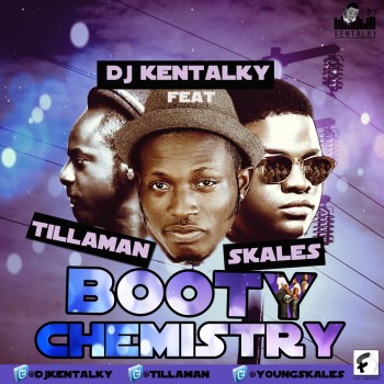 DJ Kentalky ft. Tillaman & Skales - BOOTY CHEMISTRY Artwork | AceWorldTeam.com