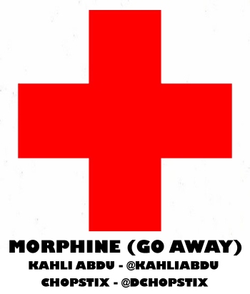 Kahli Abdu & Chopstix - Morphine [Go Away] Artwork | AceWorldTeam.com