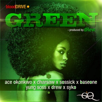 Ace Okonkwo, Dharsaw, Sossick, Base One, Yung Soss, Drew & Syko - GREEN Artwork | AceWorldTeam.com