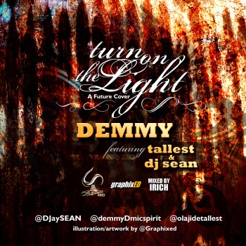 Demmy ft. Tallest & DJ Sean - Turn On The Light [a Future cover] Artwork | AceWorldTeam.com