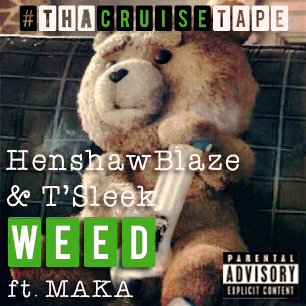 Henshaw Blaze 'n' T'Sleek ft. Maka - WEED Artwork | AceWorldTeam.com