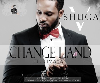 Shuga V ft. Timaya - CHANGE HAND [prod. by Phyno] Artwork | AceWorldTeam.com