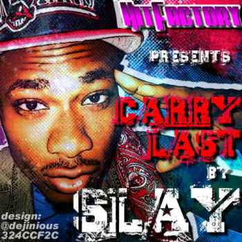 Slay - CARRY LAST [prod. by Smitz Beats] Artwork | AceWorldTeam.com