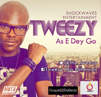 Tweezy - AS E DEY GO [prod. by GospelOnDeBeatz] Artwork | AceWorldTeam.com
