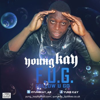 Yung Kay - FOLLOW YOU GO Artwork | AceWorldTeam.com